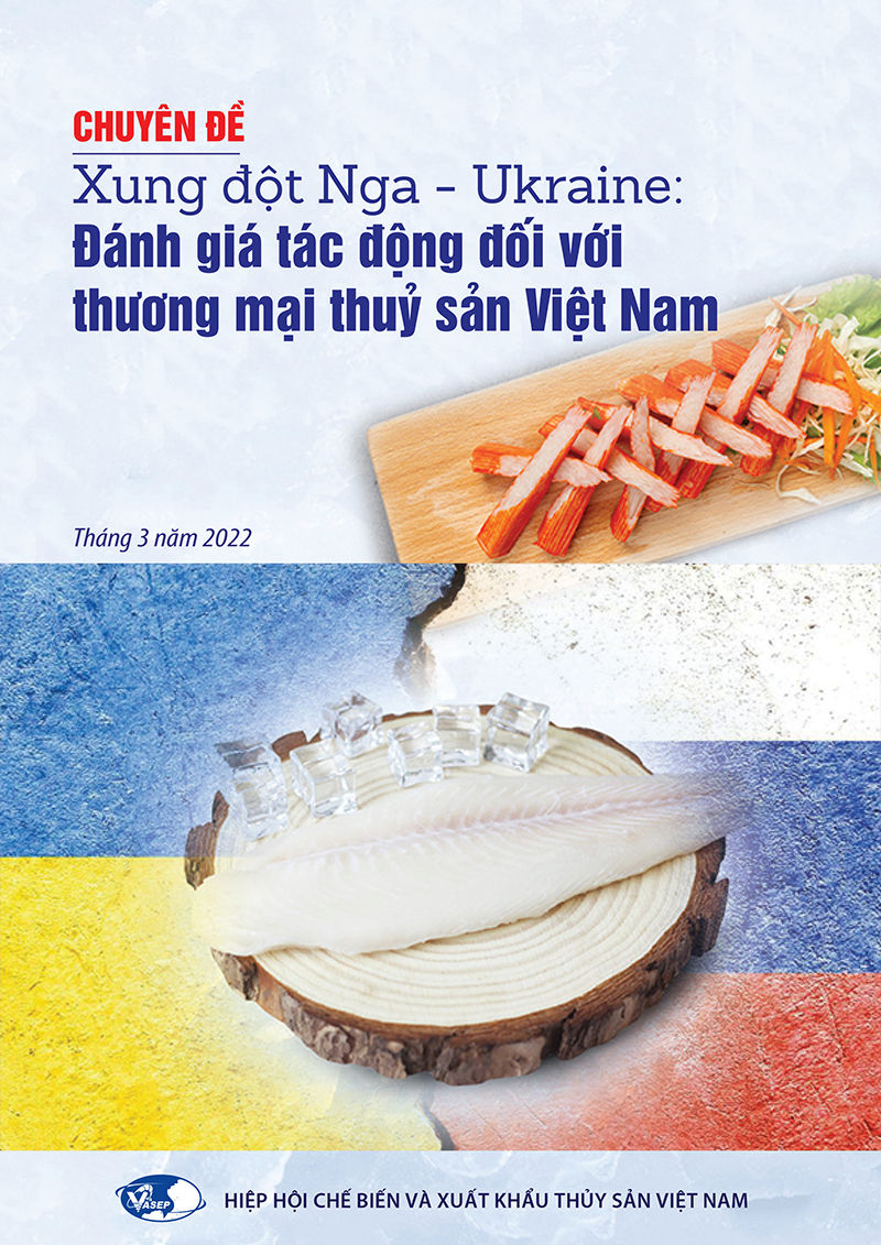 Chuyên đề "Xung đột Nga - Ukraine: đánh giá tác động đối với thương mại thuỷ sản Việt Nam"