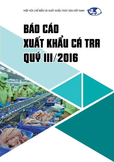 BÁO CÁO XUẤT KHẨU CÁ TRA VIỆT NAM QUÝ III/2016